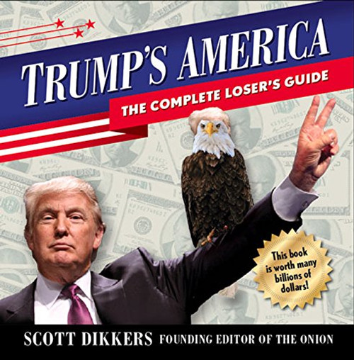 Trump's America: The Complete Loser's Guide