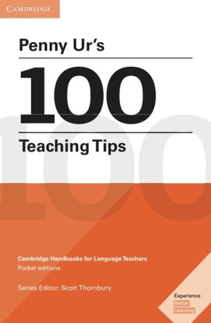 Penny Ur's 100 Teaching Tips (Cambridge Handbooks for Language Teachers)