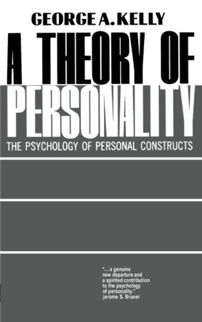 A Theory of Personality: The Psychology of Personal Constructs (Norton Library (Paperback))