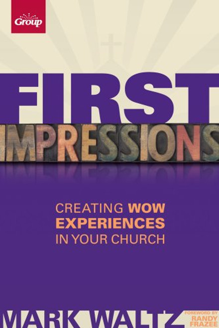 First Impressions (Revised): Creating Wow Experiences in Your Church