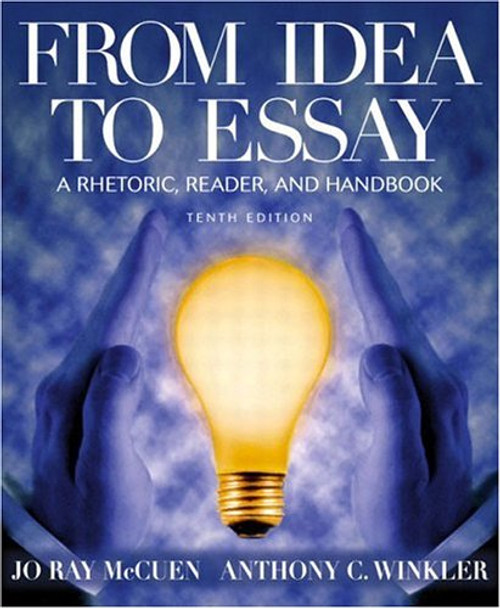 From Idea to Essay: A Rhetoric, Reader, and Handbook, 10th Edition