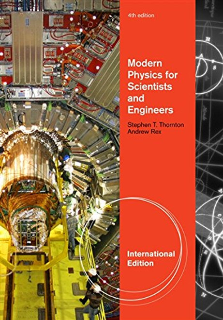 Modern Physics for Scientists and Engineers. Stephen Thornton, Andrew Rex