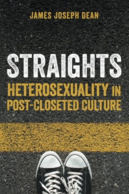 Straights: Heterosexuality in Post-Closeted Culture