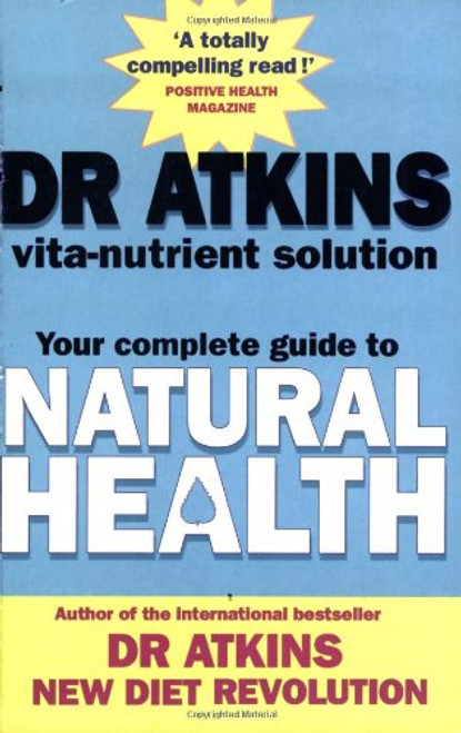 Dr Atkins' Vita-nutrient Solution: Your Complete Guide To Natural Health