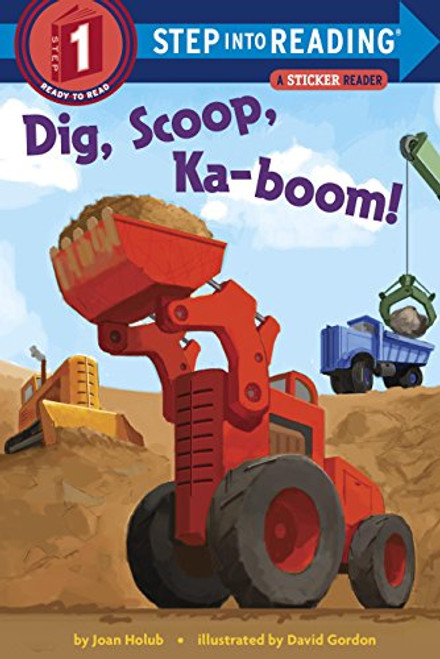 Dig, Scoop, Ka-boom! (Step into Reading)