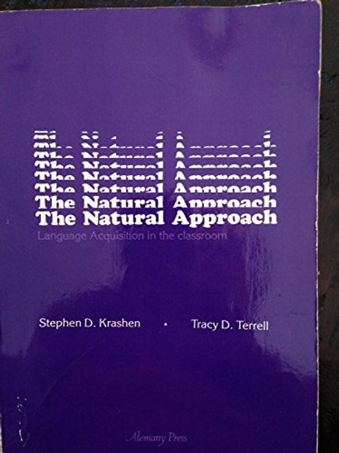 The Natural Approach (Language Acquisition in the Classroom)