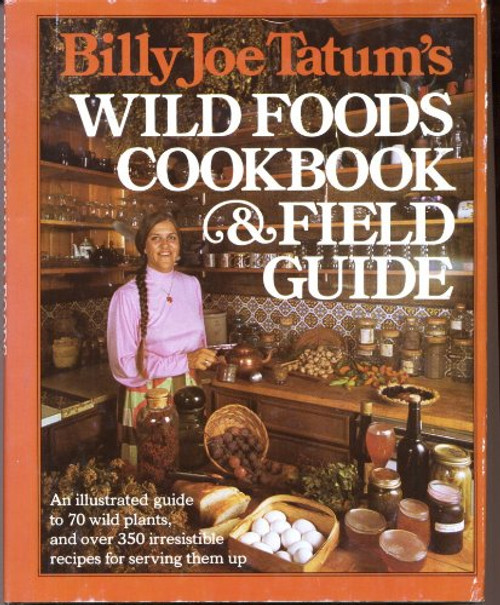 Billy Joe Tatum's Wild Foods Cookbook and Field Guide