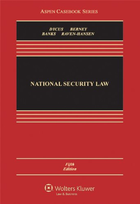 National Security Law, Fifth Edition (Aspen Casebook)