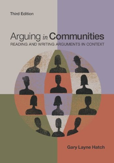 Arguing in Communities: Reading and Writing Arguments in Context