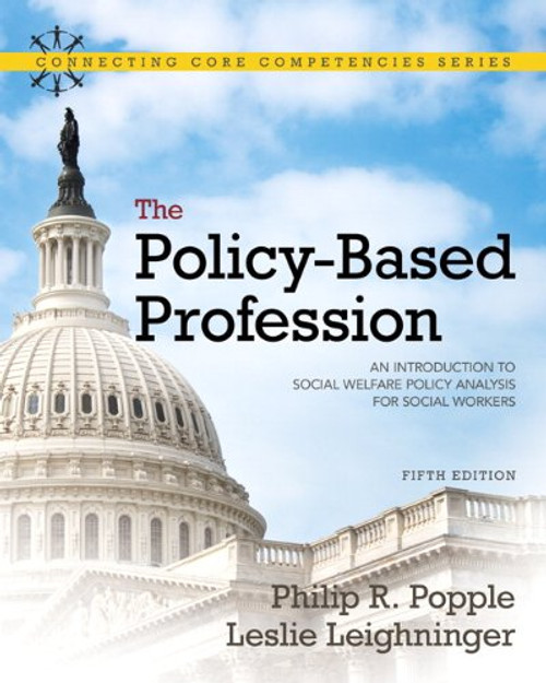 The Policy-Based Profession: An Introduction to Social Welfare Policy Analysis for Social Workers (5th Edition)