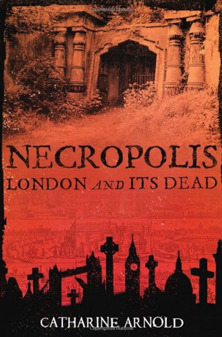 Necropolis: London and Its Dead