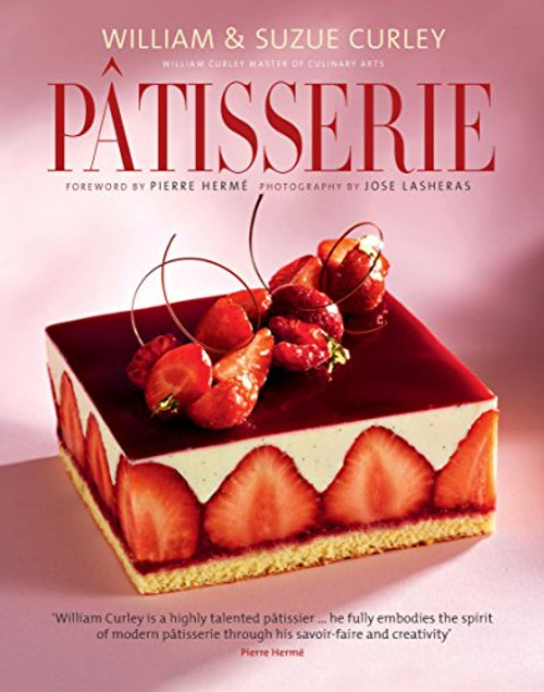 Patisserie: A Masterclass in Classic and Contemporary Patisserie