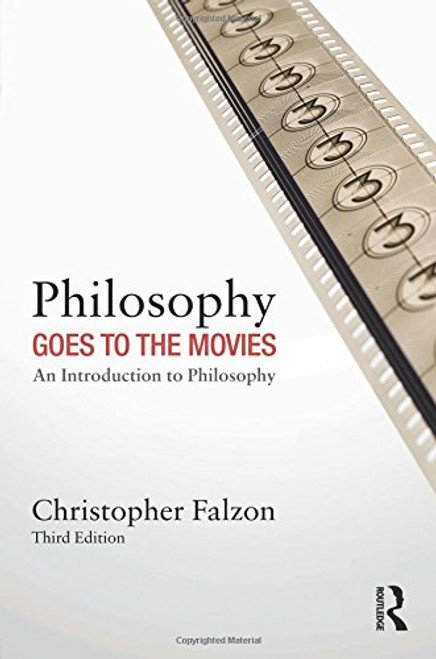 Philosophy Goes to the Movies: An Introduction to Philosophy