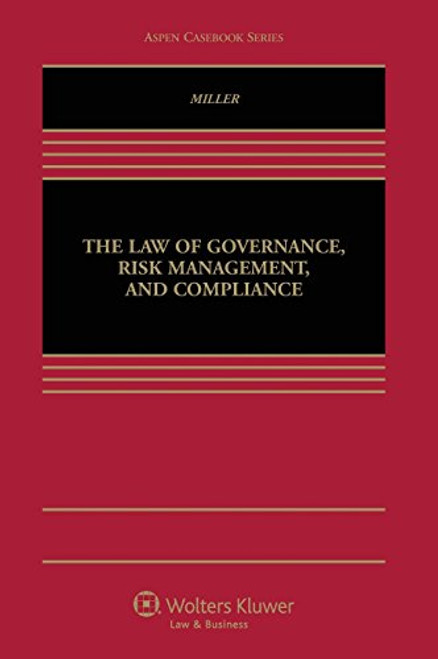 The Law of Governance, Risk Management and Compliance (Aspen Casebook)