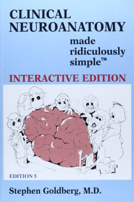 Clinical Neuroanatomy Made Ridiculously Simple