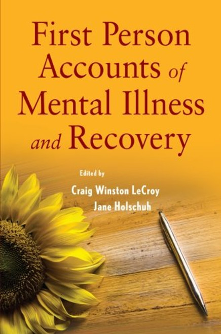 First Person Accounts of Mental Illness and Recovery