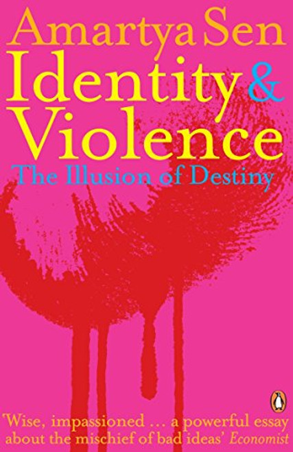 Identity and Violence: The Illusion of Destiny. Amartya Sen