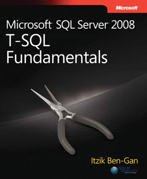 Microsoft SQL Server 2008 T-SQL Fundamentals (Developer Reference)