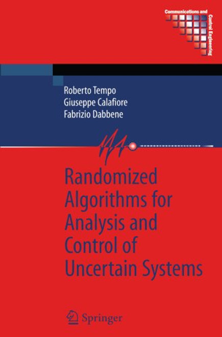 Randomized Algorithms for Analysis and Control of Uncertain Systems (Communications and Control Engineering)