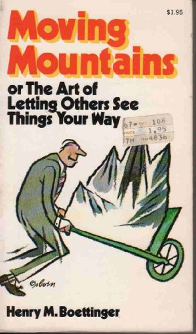Moving mountains: or, The Art of Letting Others See Things Your Way