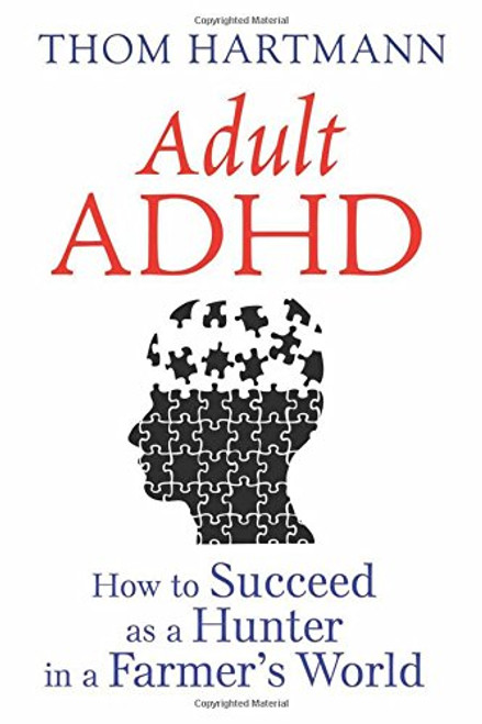 Adult ADHD: How to Succeed as a Hunter in a Farmers World