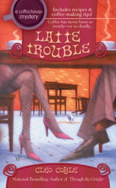 Latte Trouble (Coffeehouse Mysteries, No. 3)
