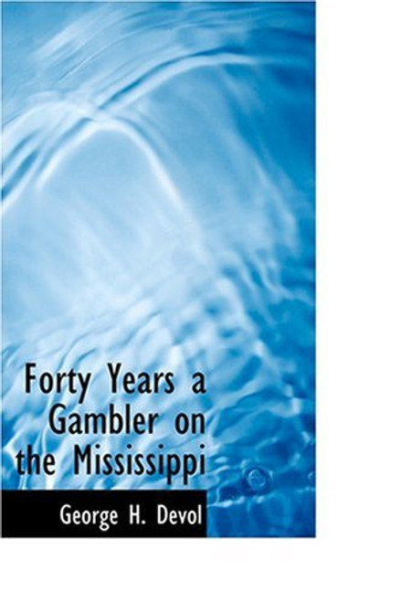 Forty Years a Gambler on the Mississippi