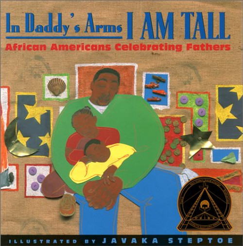 In Daddy's Arms I Am Tall: African Americans Celebrating Fathers