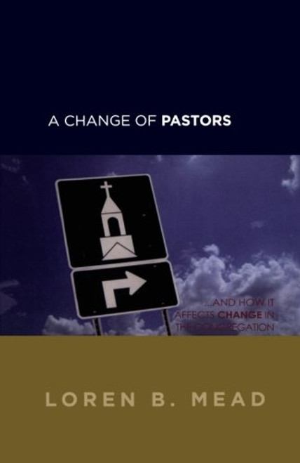 A Change of Pastors ... and How it Affects Change in the Congregation