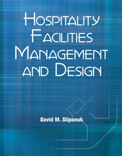 Hospitality Facilities Management and Design with Answer Sheet (AHLEI) (3rd Edition) (AHLEI - Facilities Management)