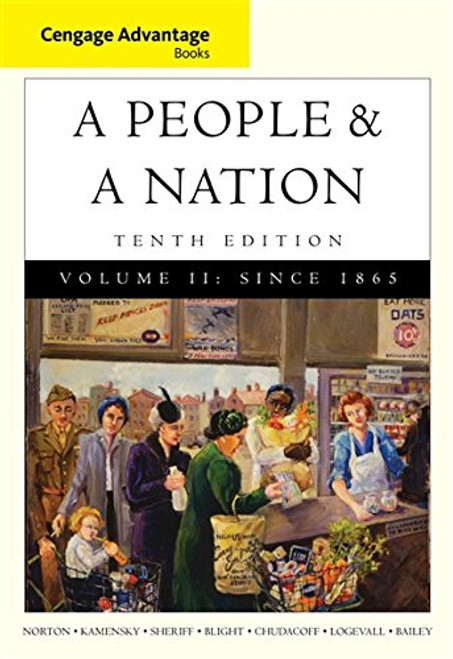 2: Cengage Advantage Books: A People and a Nation: A History of the United States, Volume II: Since 1865