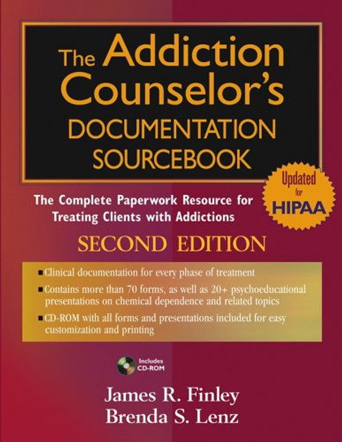 The Addiction Counselor's Documentation Sourcebook: The Complete Paperwork Resource for Treating Clients with Addictions
