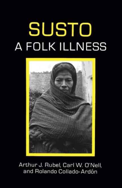 Susto: A Folk Illness (Comparative Studies of Health Systems and Medical Care)