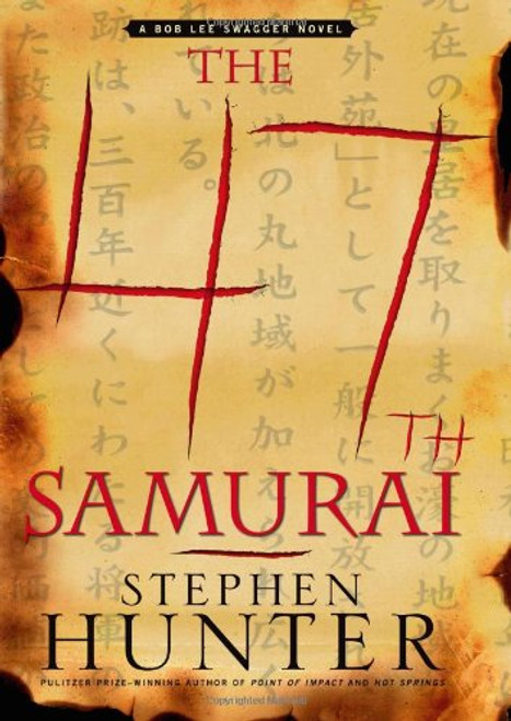 The 47th Samurai: A Bob Lee Swagger Novel (Bob Lee Swagger Novels)