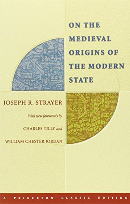 On the Medieval Origins of the Modern State (Princeton Classics)
