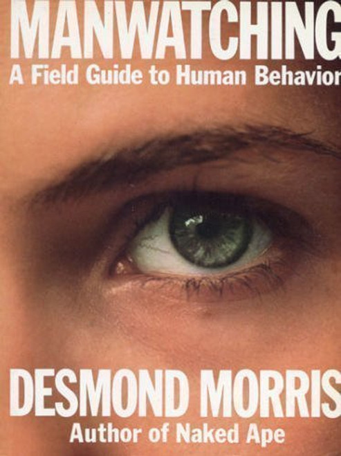 Manwatching: A Field Guide to Human Behavior