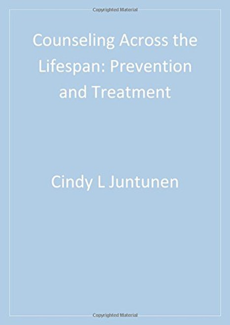 Counseling Across the Lifespan: Prevention and Treatment (Sage Sourcebooks for the Human Services)