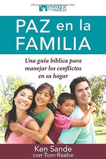 Paz en la familia: Una gua bblica para manejar los conflictos en su familia (Spanish Edition)