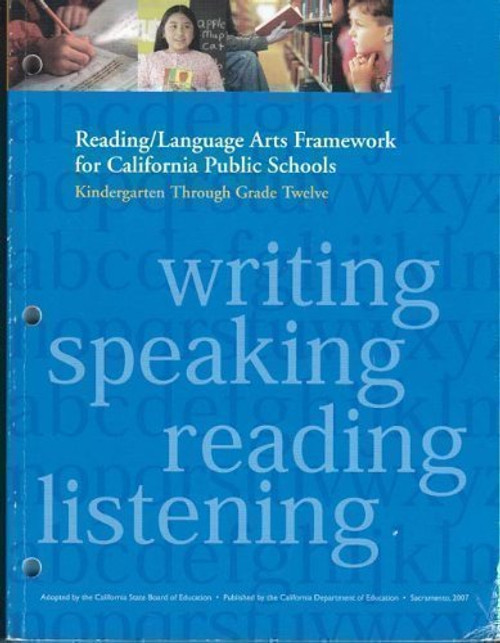 Reading / Language Arts Framework for California Public Schools, Kindergarten Through Grade Twelve