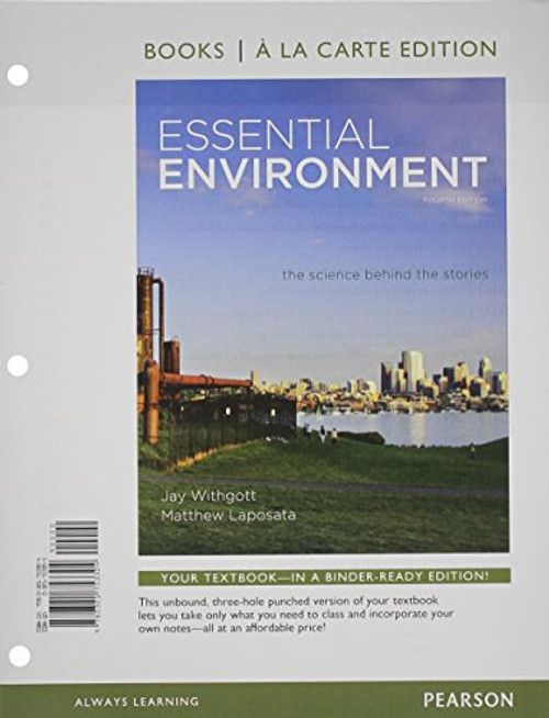 Essential Environment: The Science behind the Stories, Books a la Carte Edition (4th Edition)