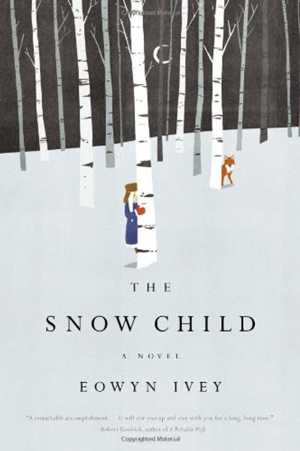 The Snow Child: A Novel