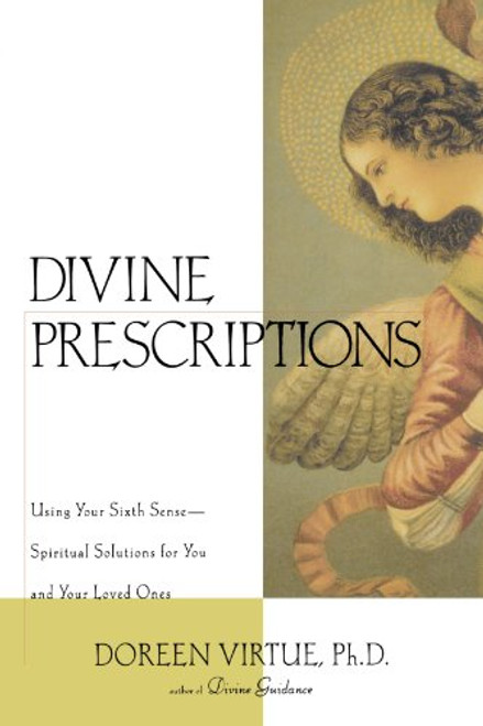 Divine Prescriptions: Spiritual Solutions for You and Your Loved Ones