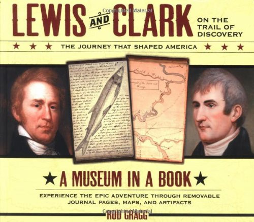 Lewis and Clark on the Trail of Discovery: The Journey That Shaped America (Lewis & Clark Expedition)