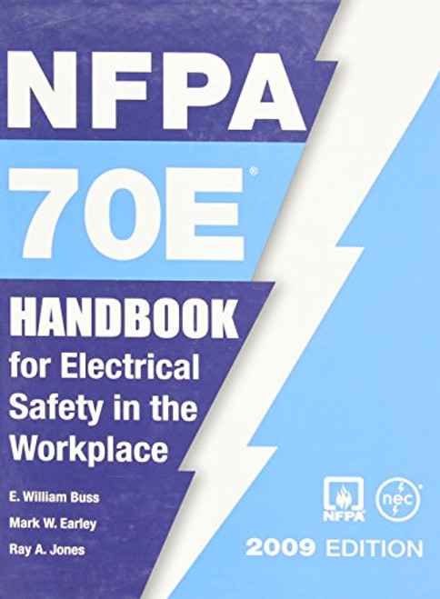 Nfpa 70e: Handbook for Electrical Safety in the Workplace, 2009