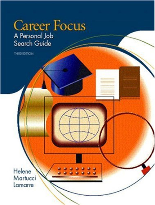 Career Focus: A Personal Job Search Guide (3rd Edition)
