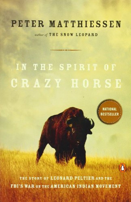 In the Spirit of Crazy Horse: The Story of Leonard Peltier and the FBI's War on the American Indian Movement