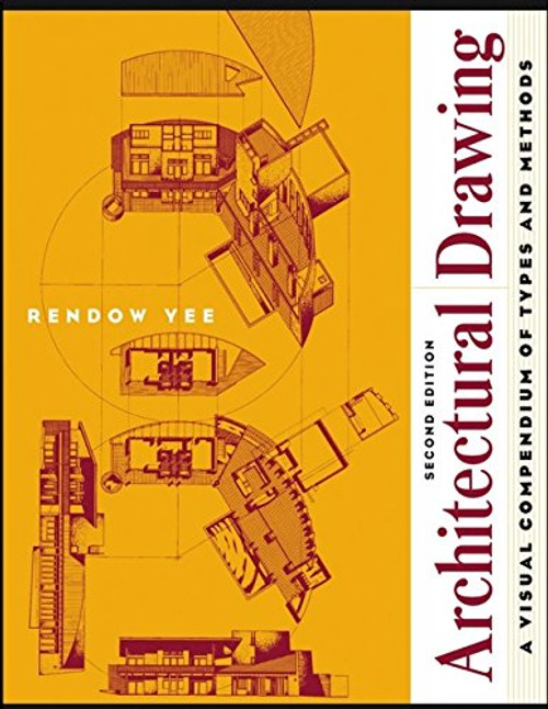 Architectural Drawing: A Visual Compendium of Types and Methods (2nd edition)