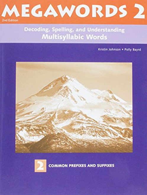 Decoding, Spelling, and Understanding Multisyllabic Words: Common Prefixes and Suffixes (Megawords, Book 2)