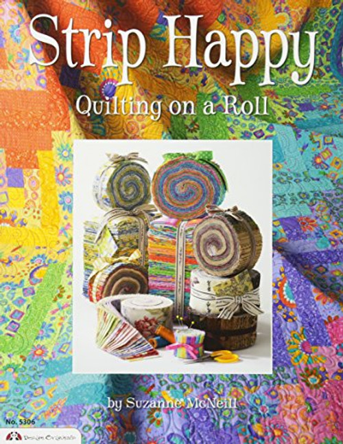 Strip Happy: Quilting on a Roll