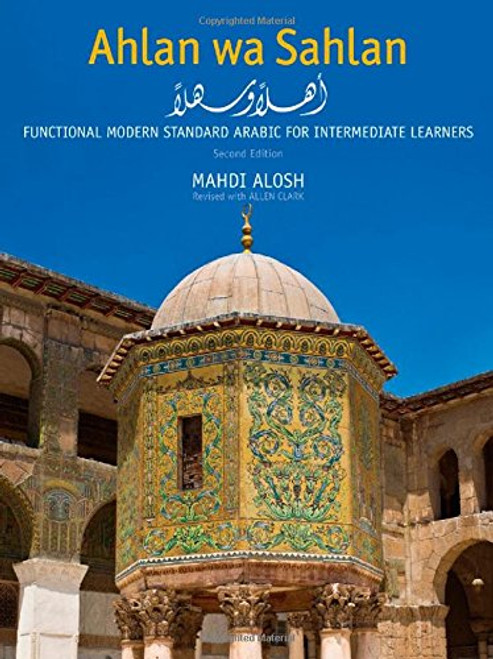 Ahlan wa Sahlan: Functional Modern Standard Arabic for Intermediate Learners, Second Edition
